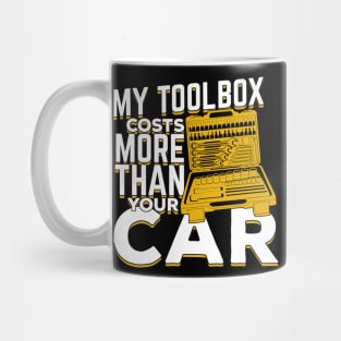 My Toolbox Costs More Than Your Car Mechanic Gift Mug